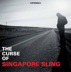 Singapore Sling : The Curse of Singapore Sling
